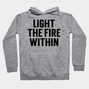 Light The Fire Within v2 Hoodie